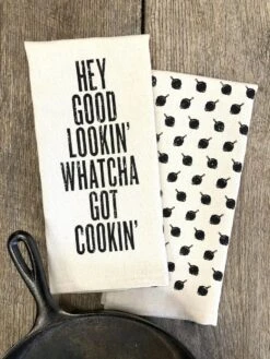Hey Good Lookin' Whatcha Got Cookin' Kitchen Towel -Home Goods Store 6340ad42ba7ce494ca9eb1793d5f2164761b60a67481a2b64af2121a850ef525