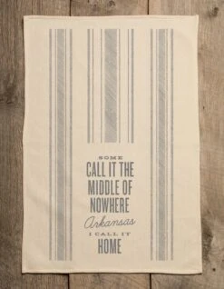Middle Of Nowhere Arkansas Kitchen Towel -Home Goods Store 6b35a4274dfbff122d5418030c201ec2eef4191841297ea945cde847d3f4b94b