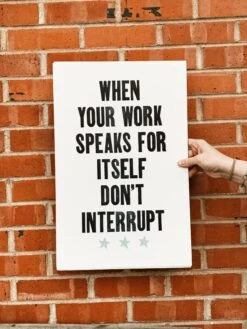 Old Try: Work Speaks Print - 13x20