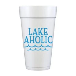 Lakeaholic Foam Cups -Home Goods Store aa85ea8539e230e8bcc5aa9564b20f76c4cdf92931017003811aa15234702b1c