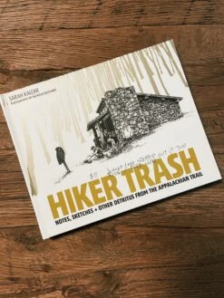 Hiker Trash: Notes, Sketches, And Other Detritus From The Appalachian Trail
