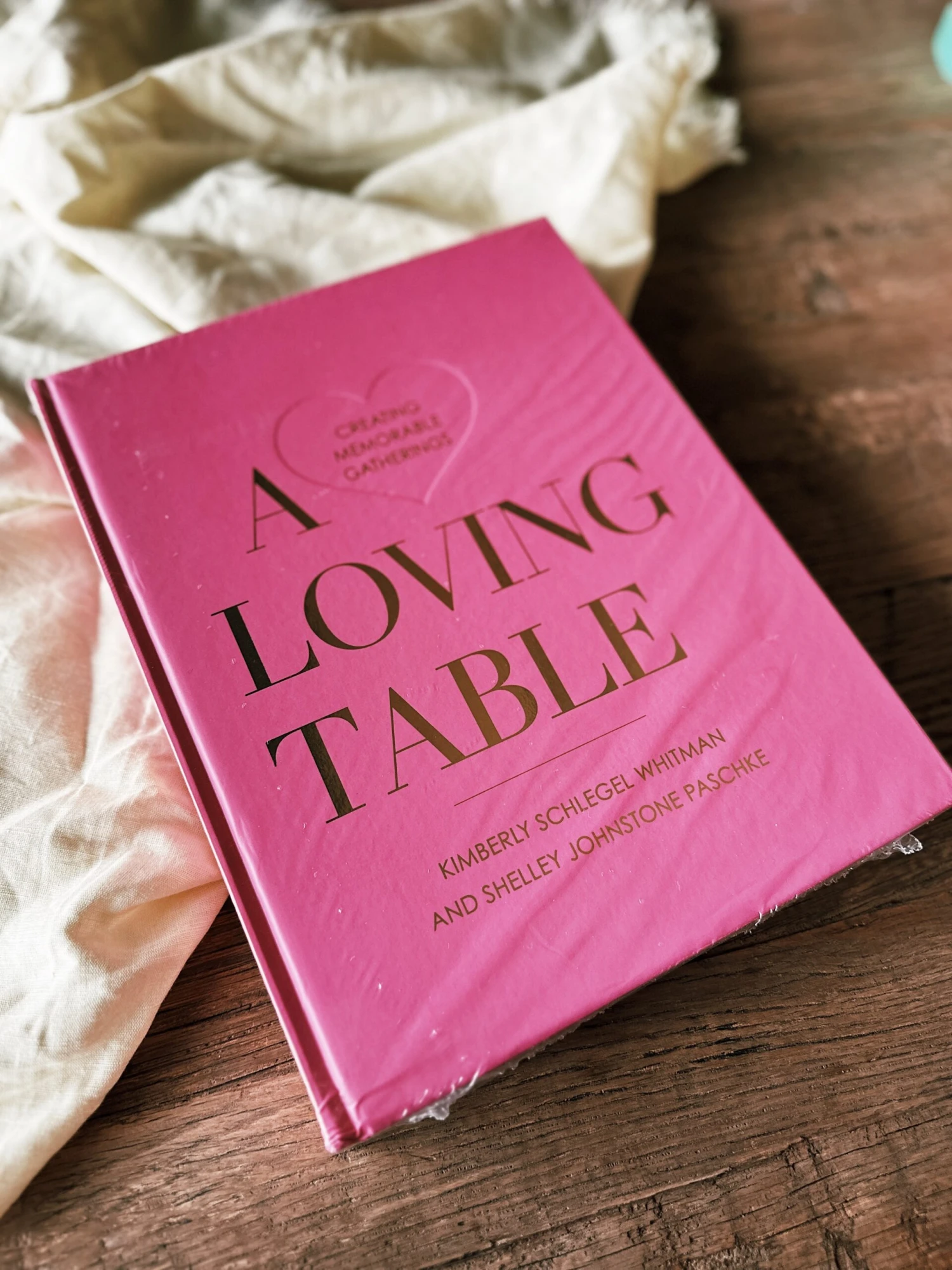 A Loving Table: Creating Memorable Gatherings 1 A Loving Table: Creating Memorable Gatherings
