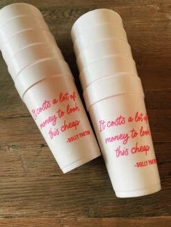 Dolly Parton Quote Foam Cups -Home Goods Store image d28b0d37 7868 4e07 beaa 67572a8e39ed